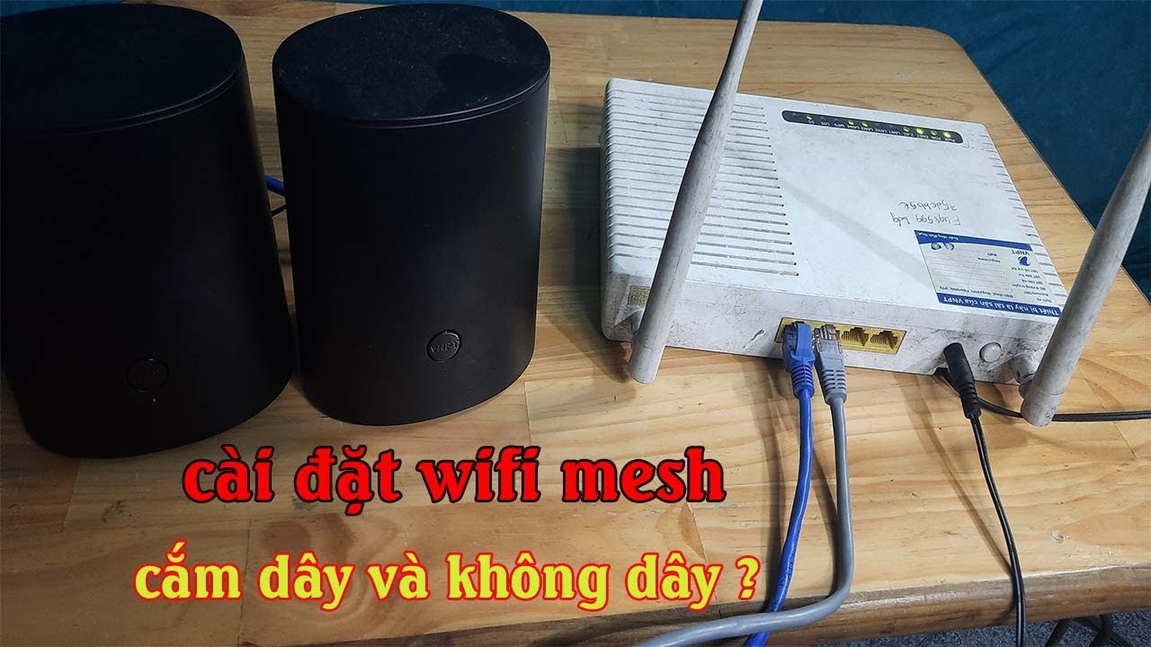 Cách Cài Đặt WiFi Mesh Chung Modem 040H Chi Tiết Nhất