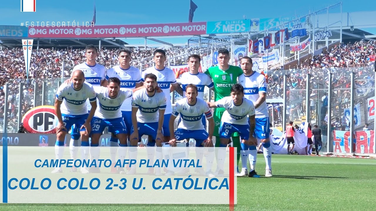 Campeonato AFP Plan Vital: Colo Colo 2-3 Universidad Católica