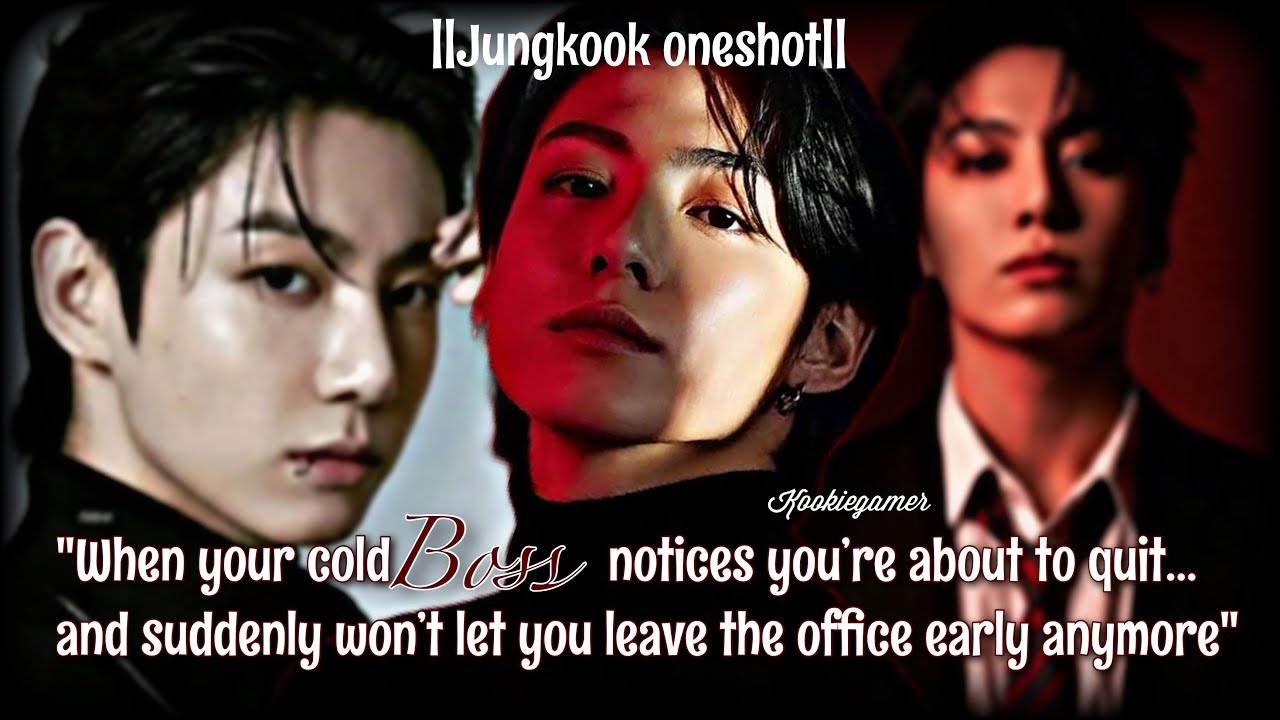 𝗝.jk 𝗳𝗳}||When ur cold boss notices u're about to quit and suddenly won’t let u leave the office..