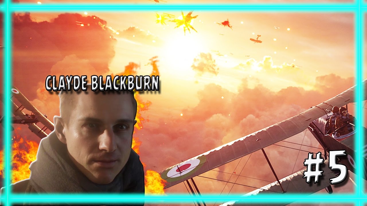 BF1 CAMPANHA #5 - CLYDE BLACKBURN O PILOTO ( MALUCO )