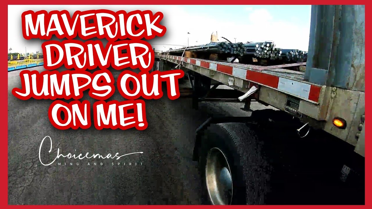 CARGO SECURMENT | STEEL RODS | MAVERICK DRIVER JUMPS OUT ON ME! | CHOICEMAS
