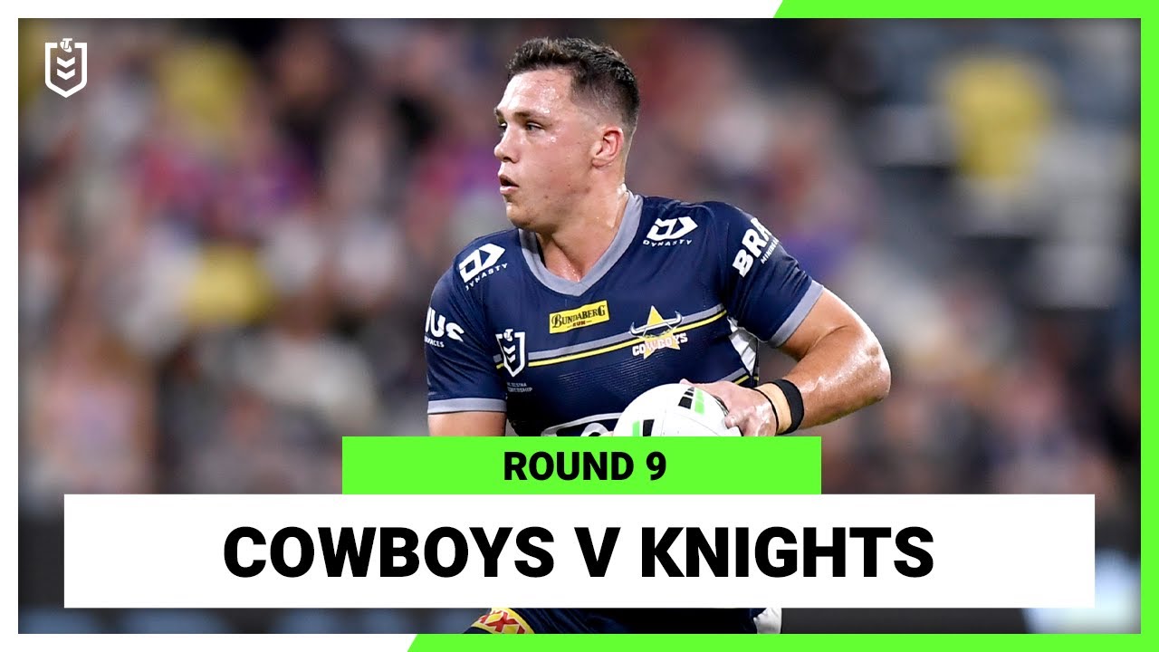 North Queensland Cowboys v Newcastle Knights | Round 9, 2022 | Full Match Replay | NRL