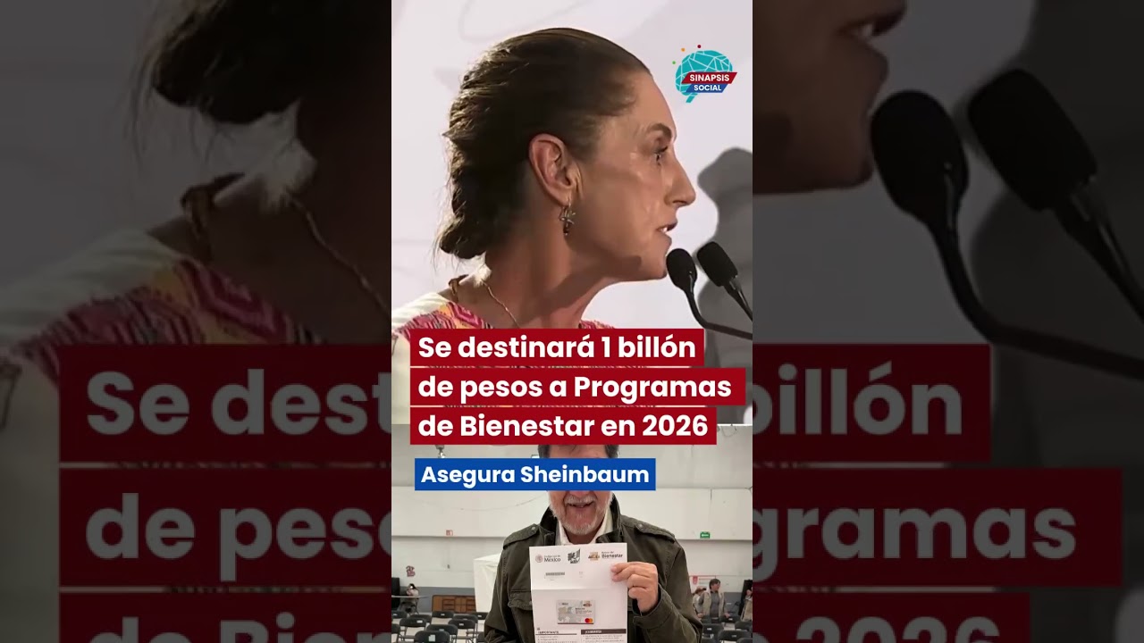 Se destinará 1 billón de pesos a programas de bienestar en 2026, asegura Sheinbaum