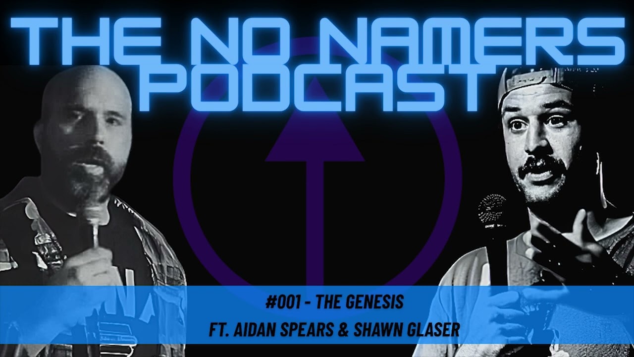 The No Namers Podcast - Episode #001 - The Genesis Ft. Aidan Speirs & Shawn Glaser