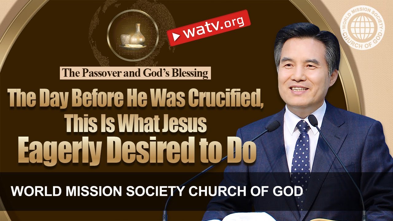 The Passover and God’s Blessing | World Mission Society Church of God