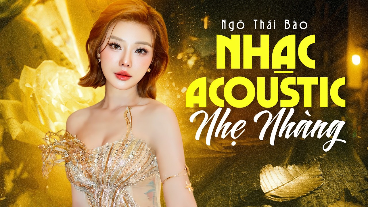 Nhạc Acoustic Nhẹ Nhàng Dễ Nghe | NGÔ THÁI BẢO | Nhạc Guitar Acoustic Chọn Lọc Cực Hay