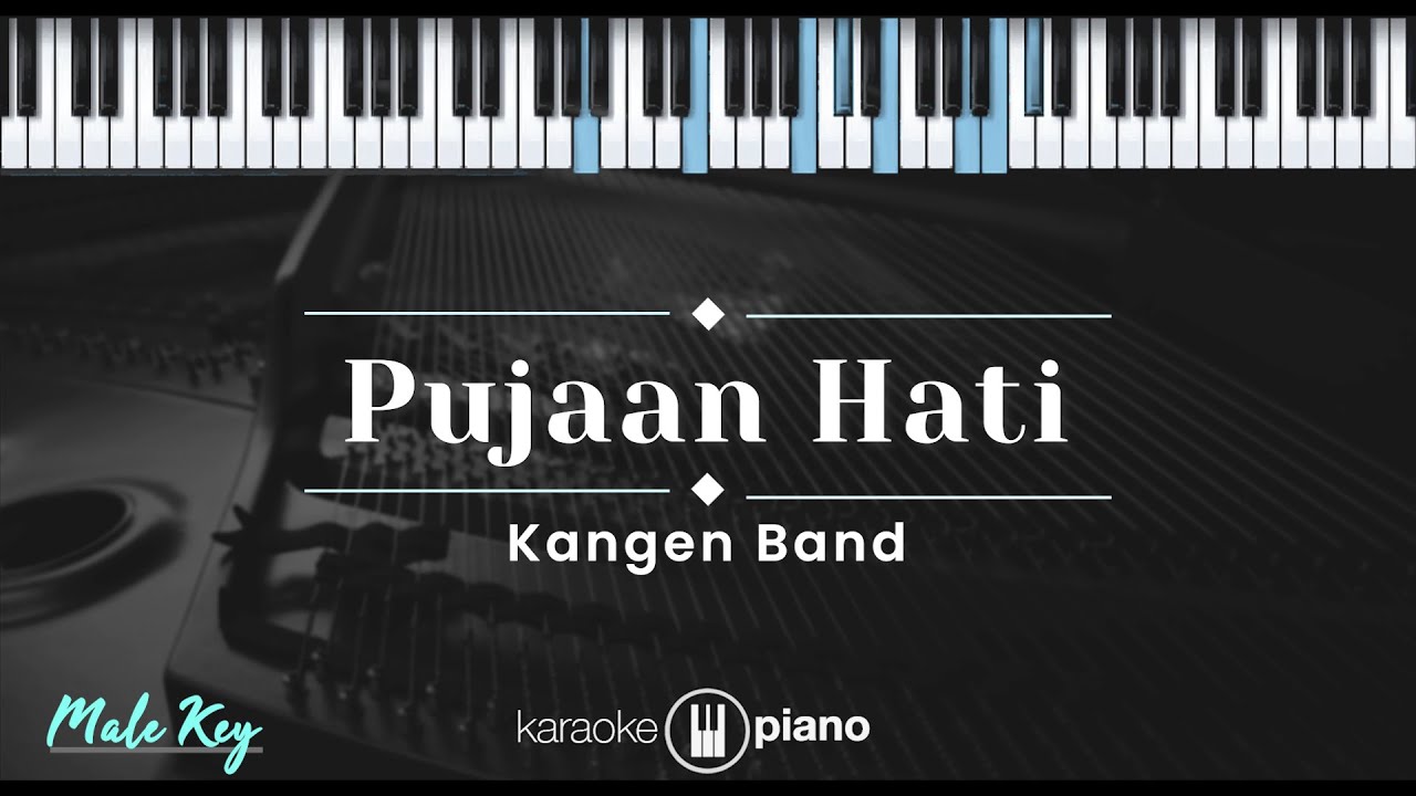 Pujaan Hati – Kangen Band (KARAOKE PIANO - MALE KEY)