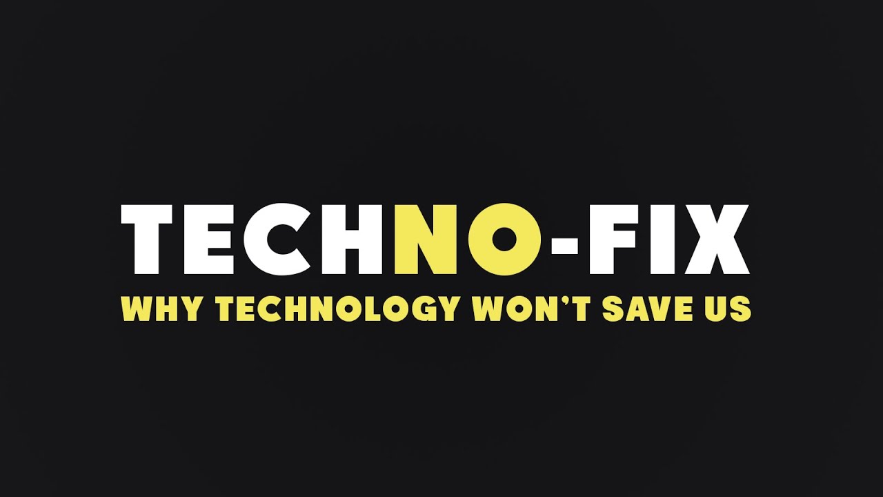 Techno Fix | Why Technology Won&rsquo;t Save Us