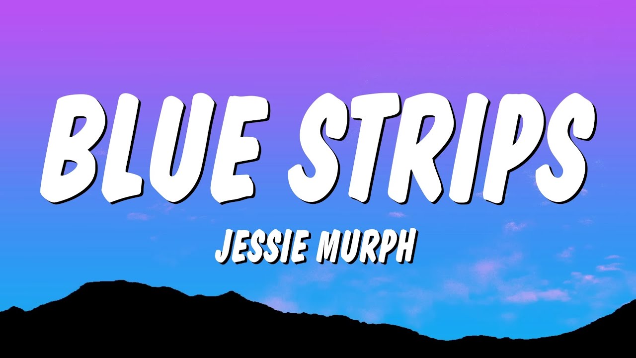Jessie Murph - Blue Strips (Lyrics) 