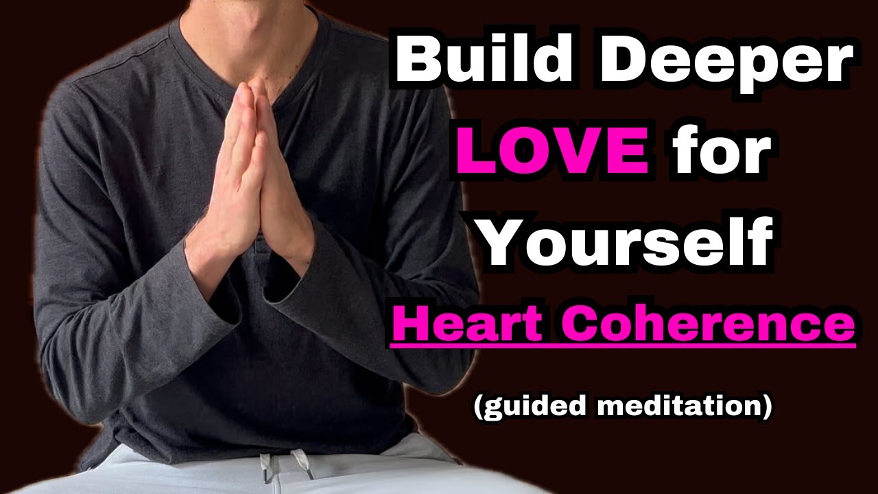 Love Yourself More with this Guided Heart Coherence Meditation!
