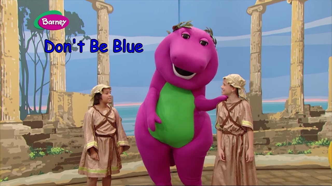 Barney - Don't Be Blue (Original Song)