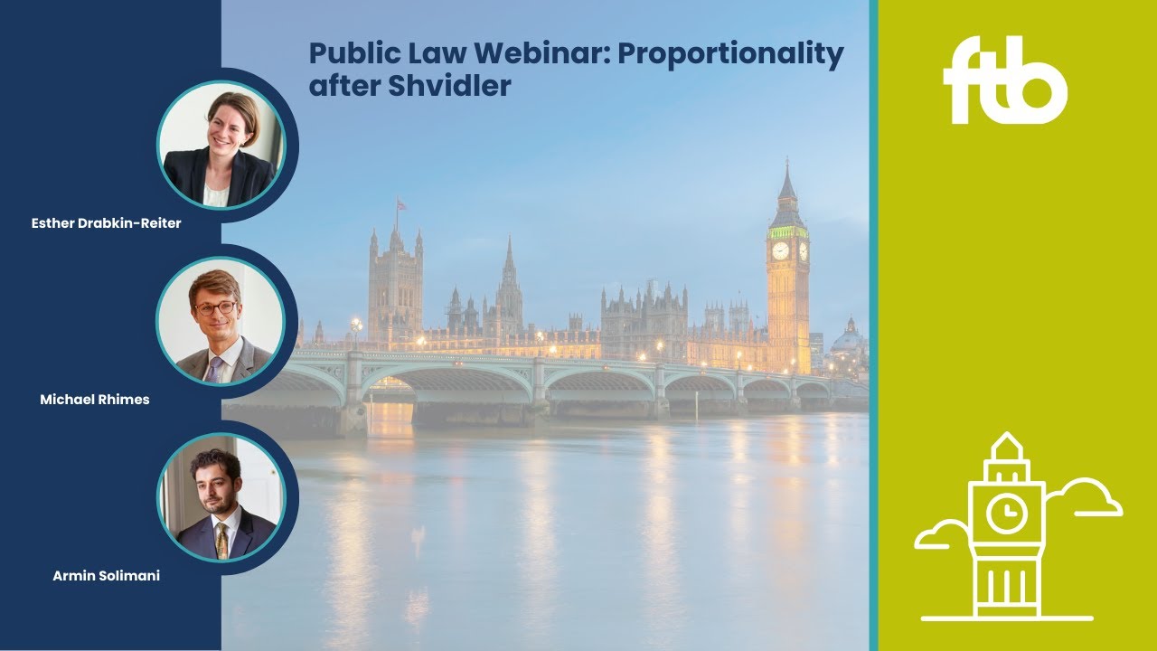 Public Law Webinar: Proportionality after Shvidler