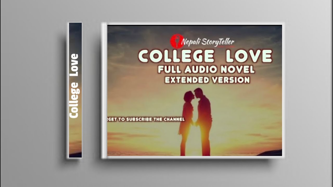 College Love I Full Audio Novel I EXTENDED VERSION I Nepali StoryTeller