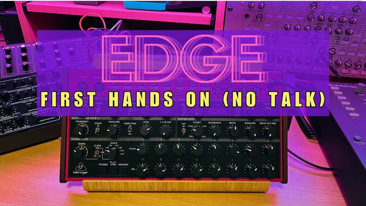 Behringer EDGE - First Hands On (NO TALK)
