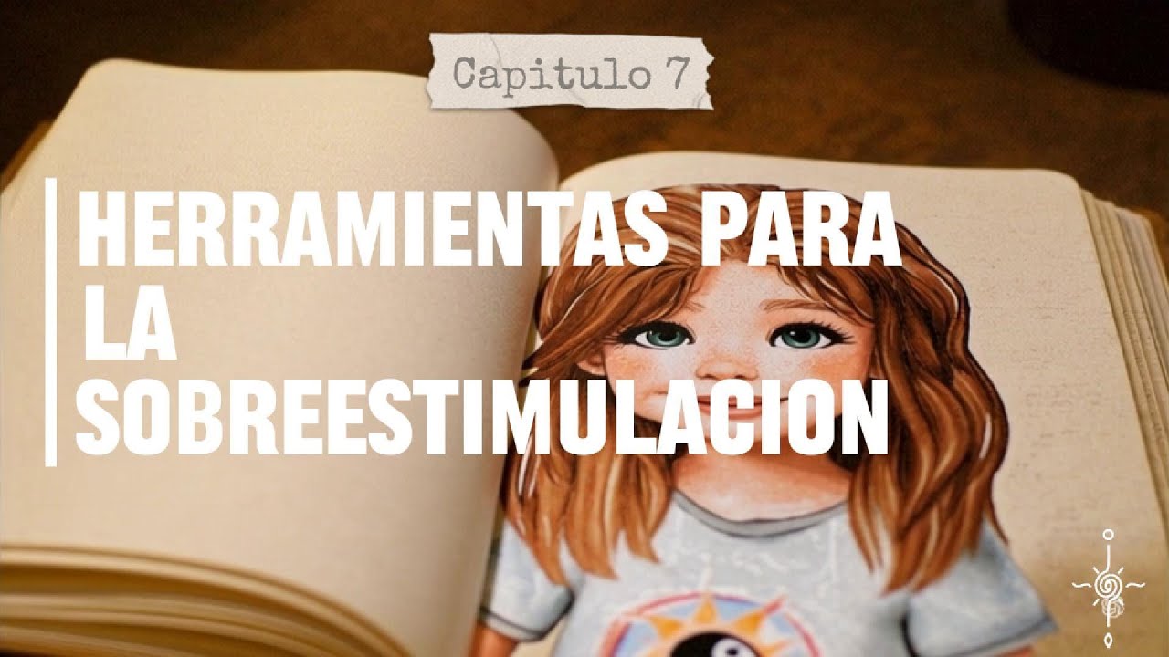 Capitulo  7:  Herramientas para surfear la sobreestimulación