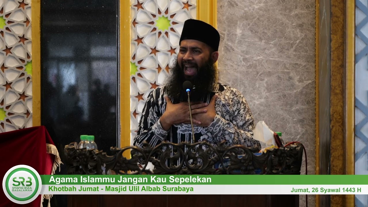 Agama Islammu Jangan Kau Sepelekan - Ustadz Dr. Syafiq Riza Basalamah, M.A