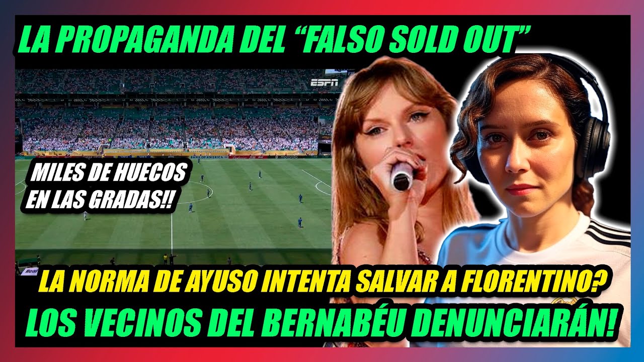 🚨LOS VECINOS DEL BERNABÉU DENUCIARÁN LA LEY DE AYUSO!🚨 PROPAGANDA con el FALSO SOLD OUT EN USA!!🤣