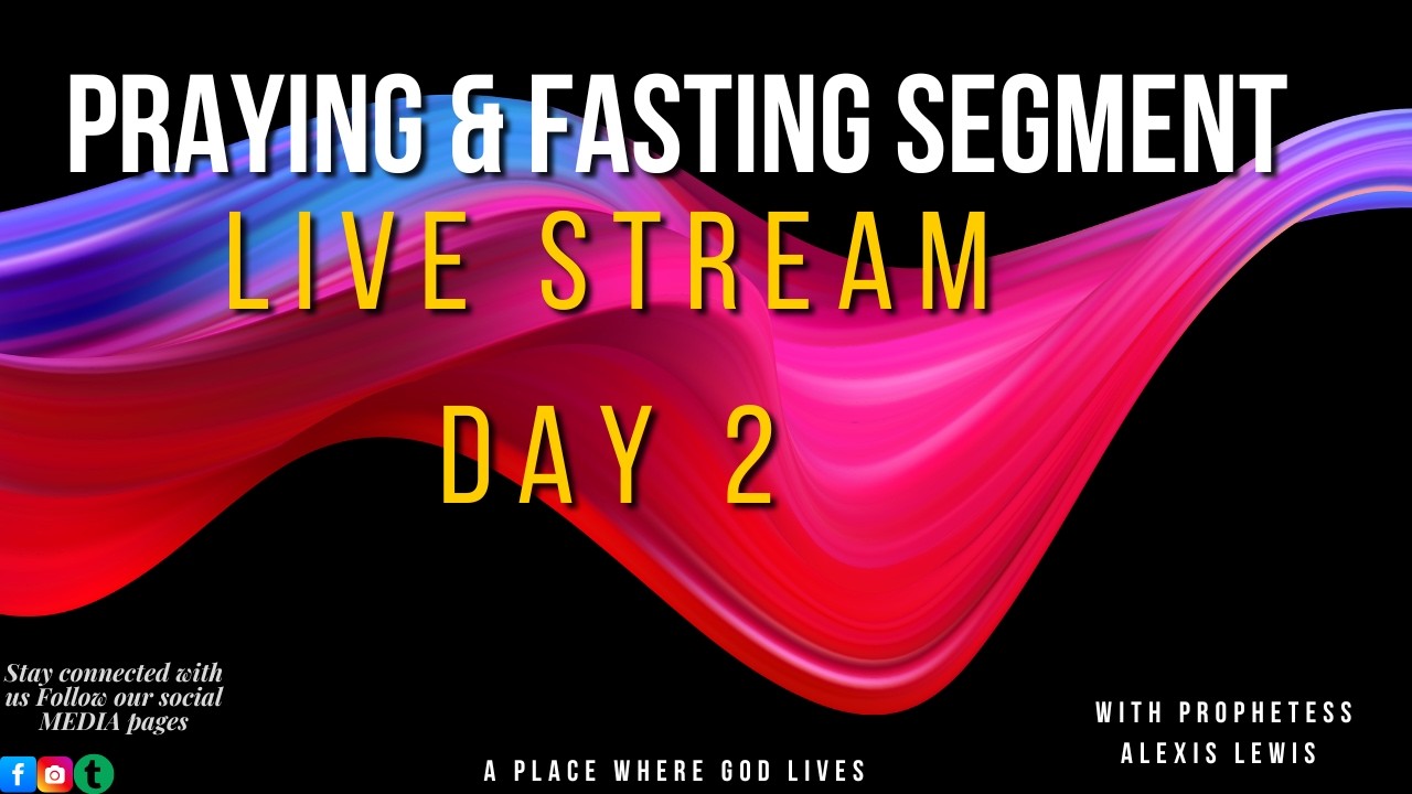 Praying and Fasting Segment (Day 2) 3/5/2026