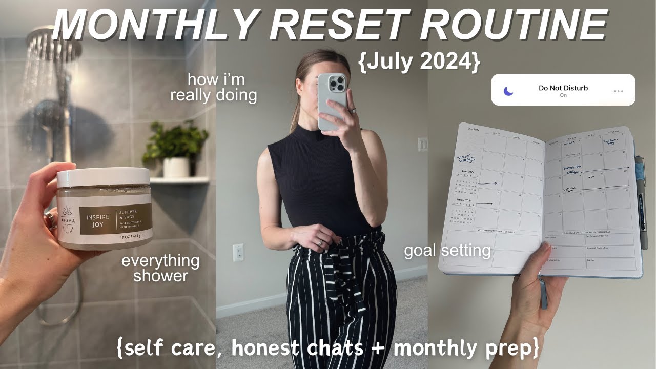 JULY MONTHLY RESET | goal planning, everything shower routine + honest chats about work life balance