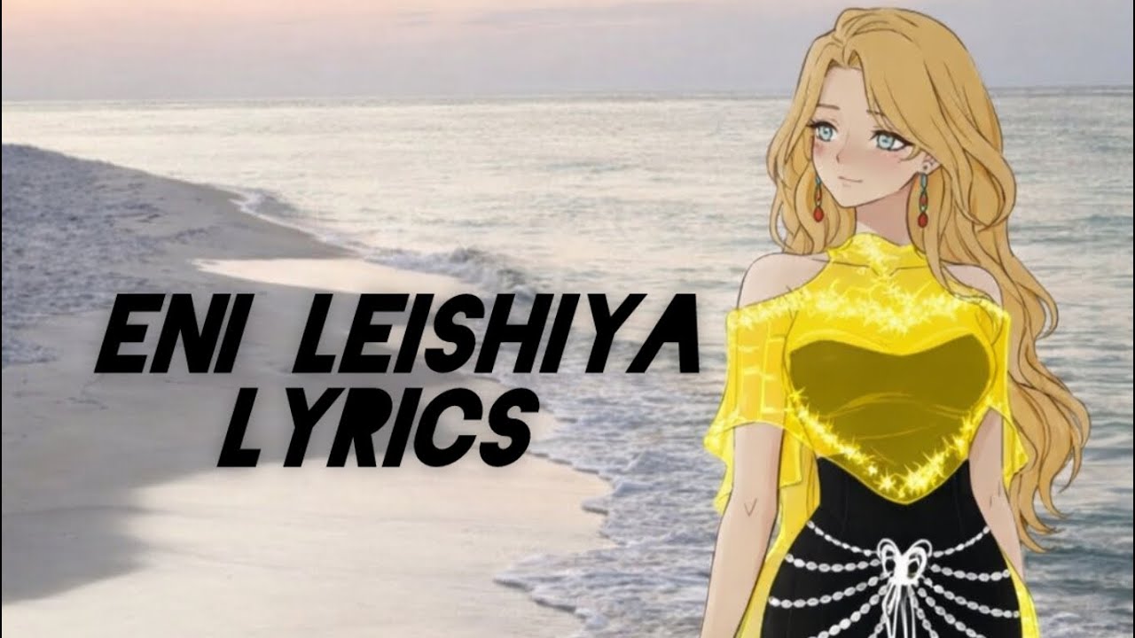 ENI LEISHIYA Lyrics || Reitim kapai cover #tangkhulsongs 