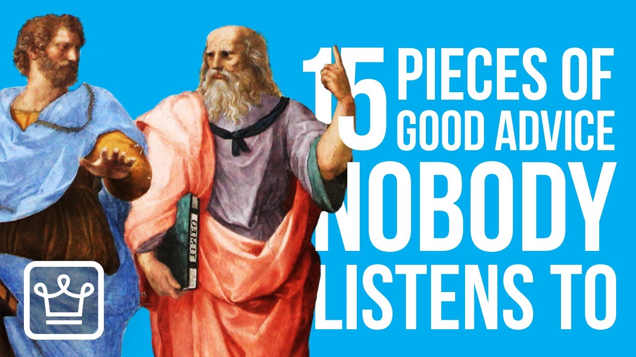 15 Pieces of GOOD Advice NOBODY LISTENS To