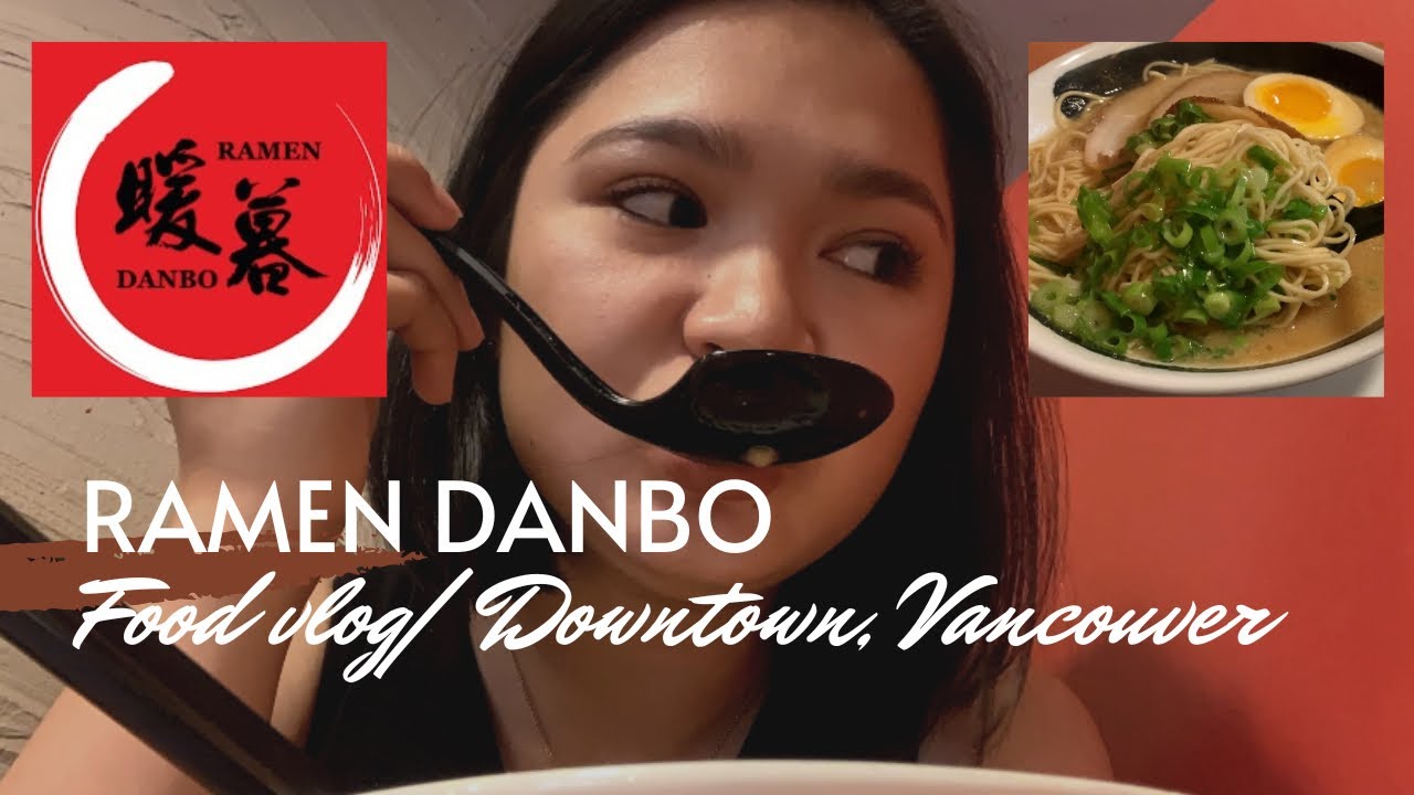 Ramen Danbo at Vancouver, BC | Geneva TV