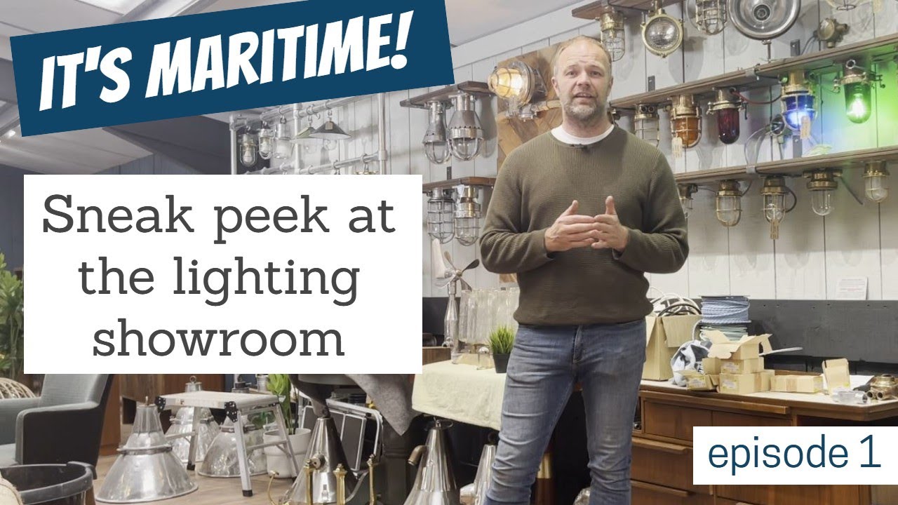 It's Maritime! ep.1 - Sneak peek at the new lighting showroom