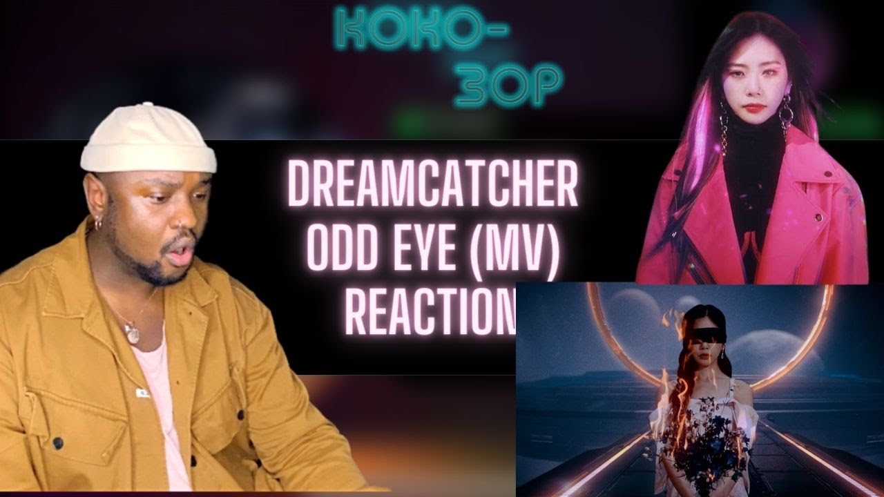 BRITISH CREATIVE REACTS to DREAMCATCHER - Odd Eye (MV)