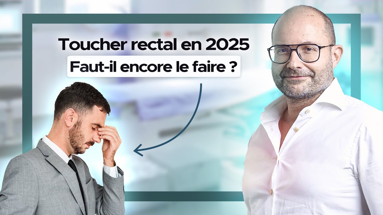 Le toucher rectal : est-ce utile ?