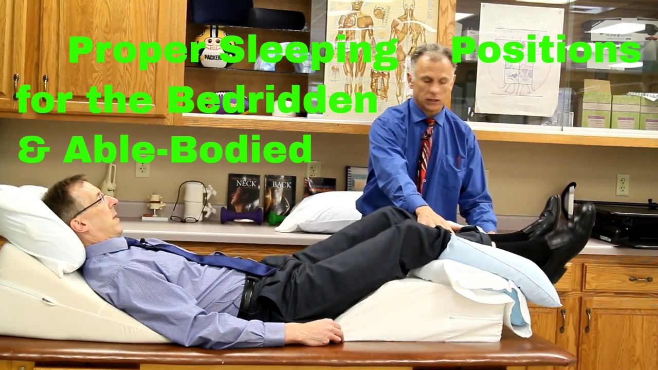 Proper Sleeping Positions for the Bedridden & the Able Bodied.