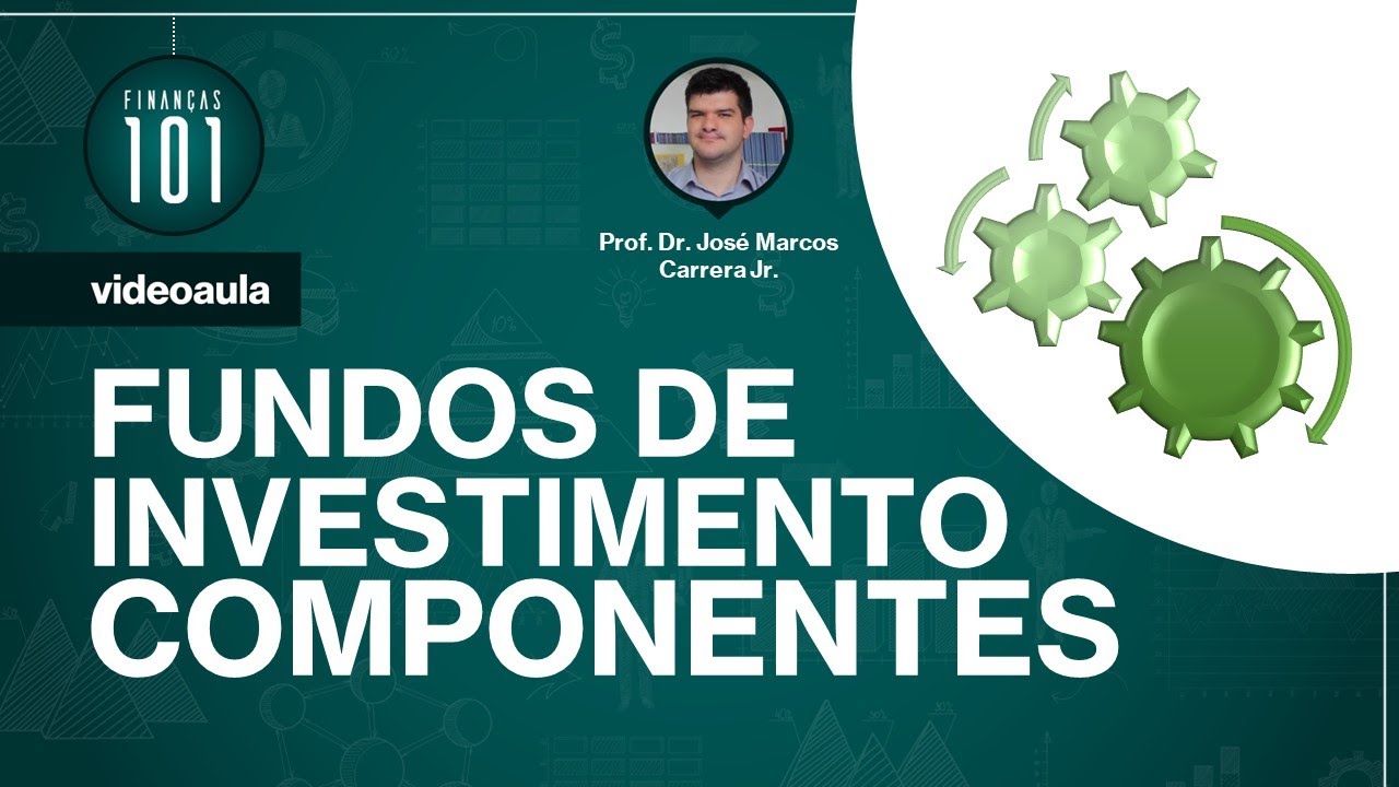 Fundos de Investimento - Principais Componentes