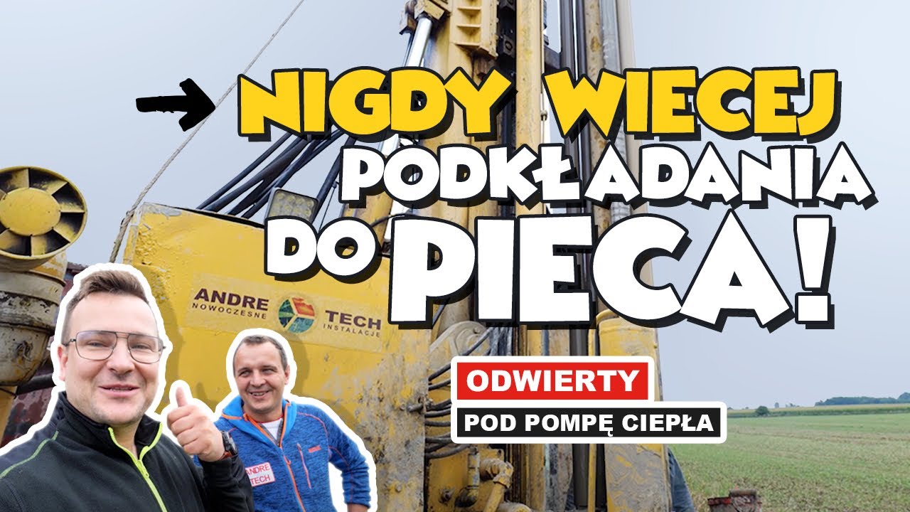 NIGDY WIĘCEJ PODKŁADANIA DO PIECA ! ODWIERTY POD POMPĘ CIEPŁA