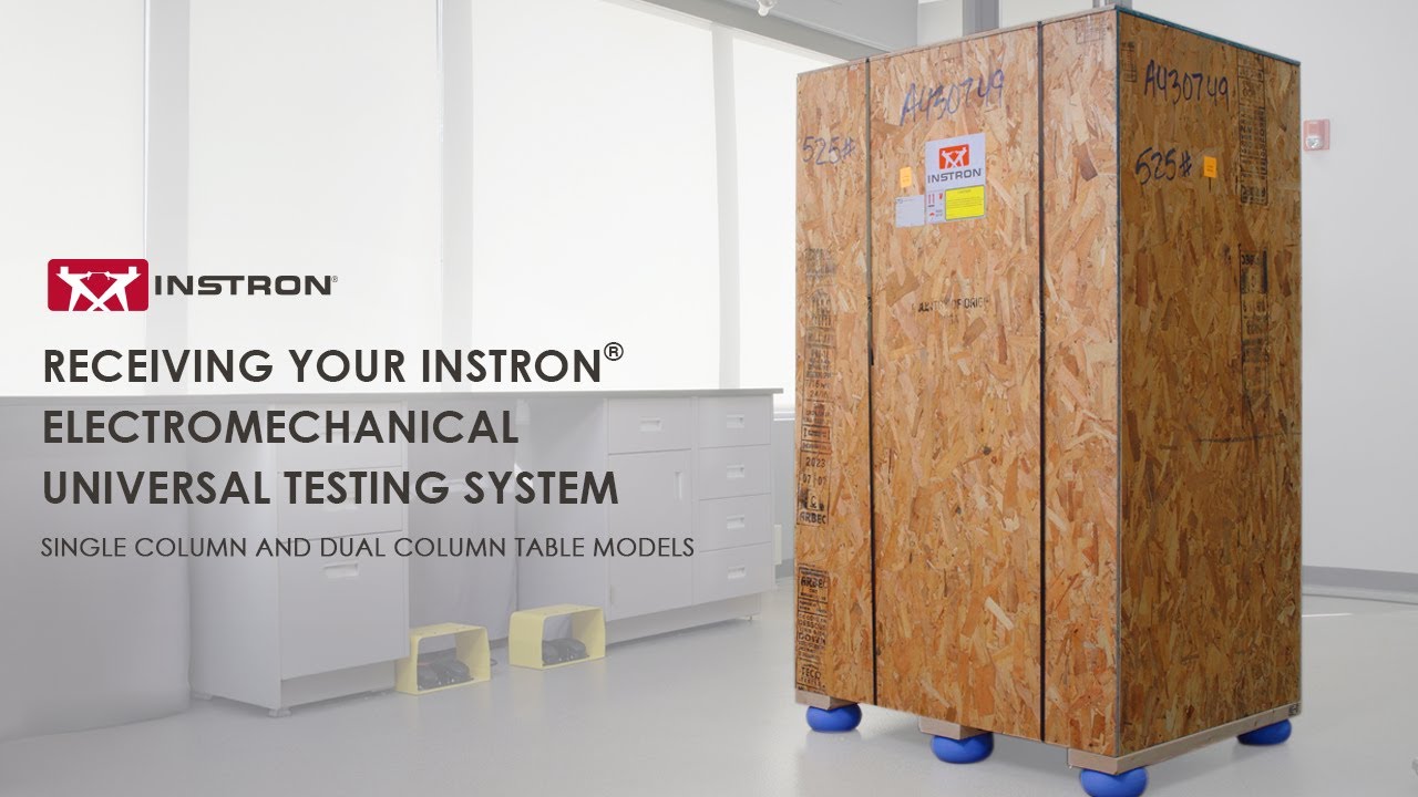 Receiving Your Instron® Electromechanical Universal Testing System
