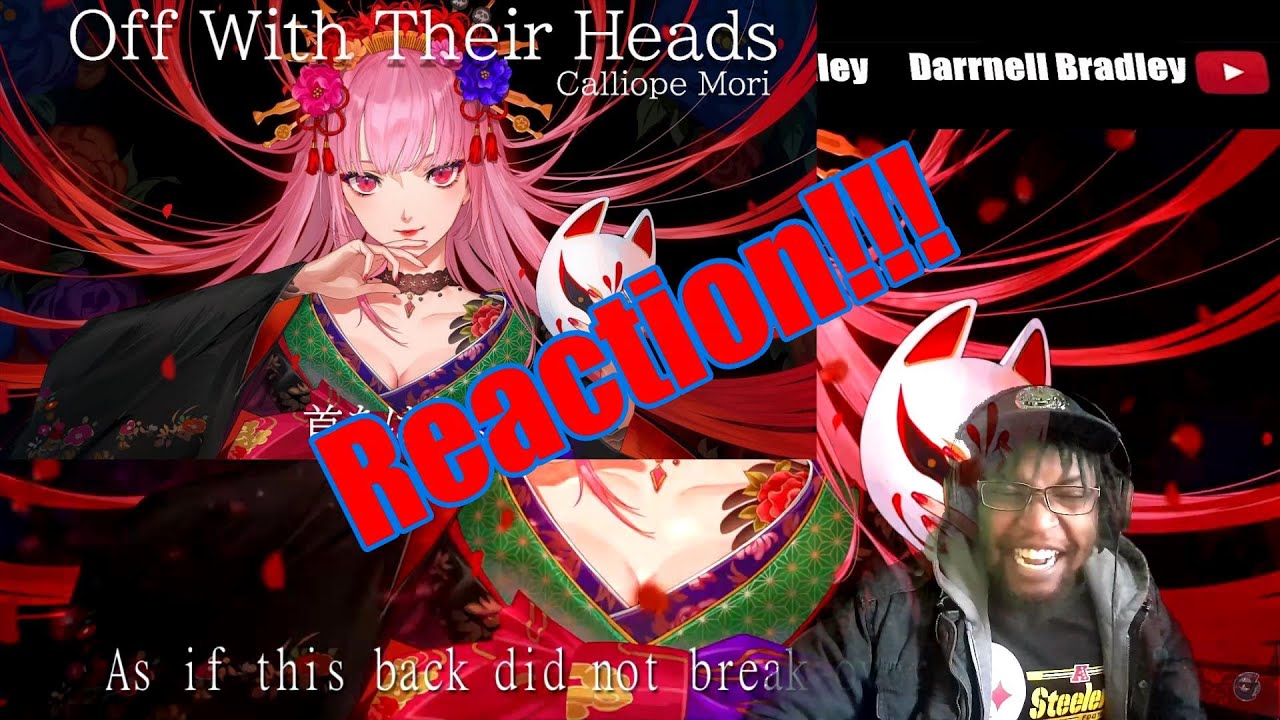 [ORIGINAL SONG] Off With Their Heads - Calliope Mori / DB Reaction