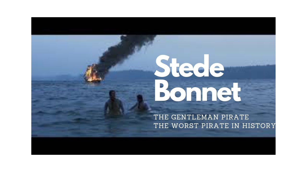 Stede Bonnet - The Gentleman Pirate - The worst pirate ever