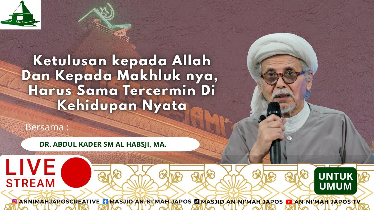 🔴LIVE  DR. ABDUL KADER SM AL HABSJI, MA. | KETULUSAN KEPADA ALLAH DAN KEPADA MAKHLUK NYA