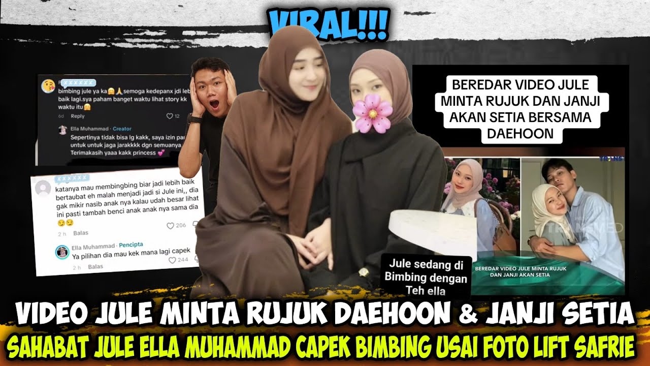 Viral Video Jule Minta Rujuk & Janji Setia❗❗ Ella Muhammad Capek Bimbing Usai Foto Lift Safrie