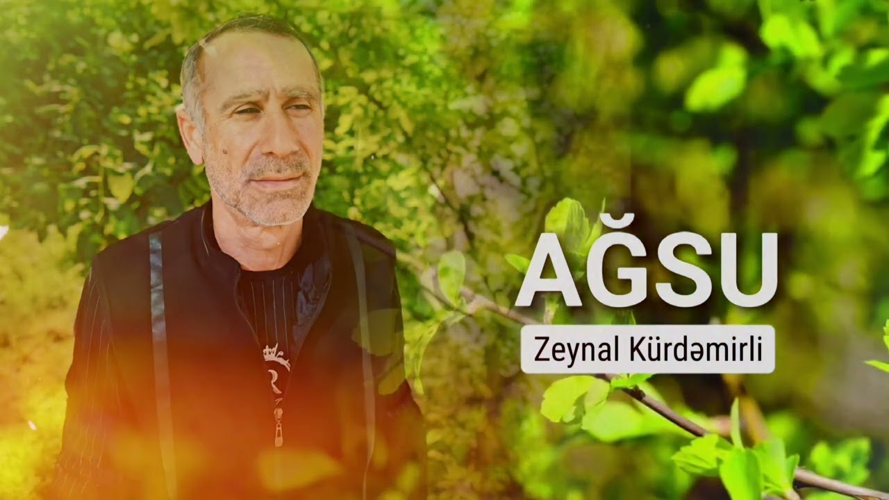 Zeynal Kürdəmirli - Ağsu