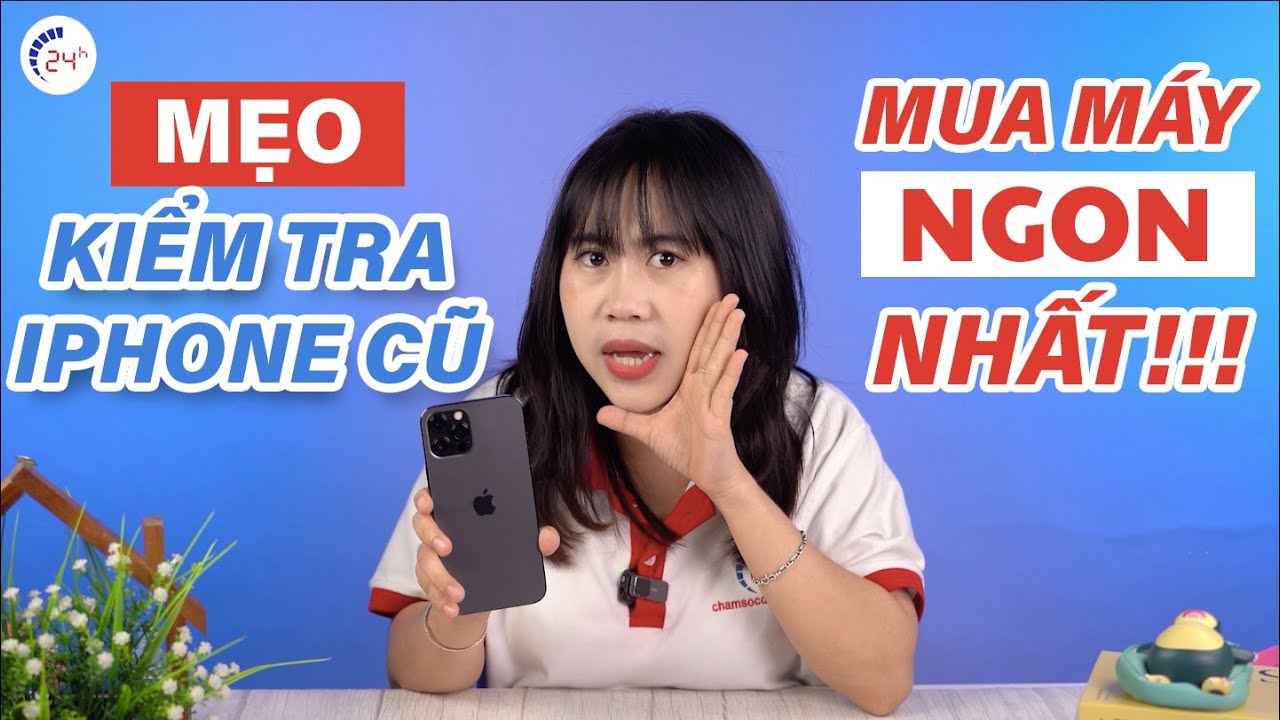 8 bước kiểm tra iPhone cũ ĐƠN GIẢN - HIỆU QUẢ chắc chắn phải làm trước khi mua để tránh máy lỏ!!!