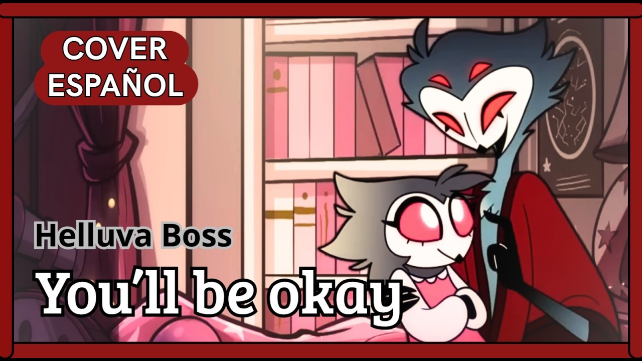 YOU WILL BE OKAY - COVER en ESPAÑOL | Helluva Boss - Loo Loo Land | Stola’s Lullaby | Anthony Alan