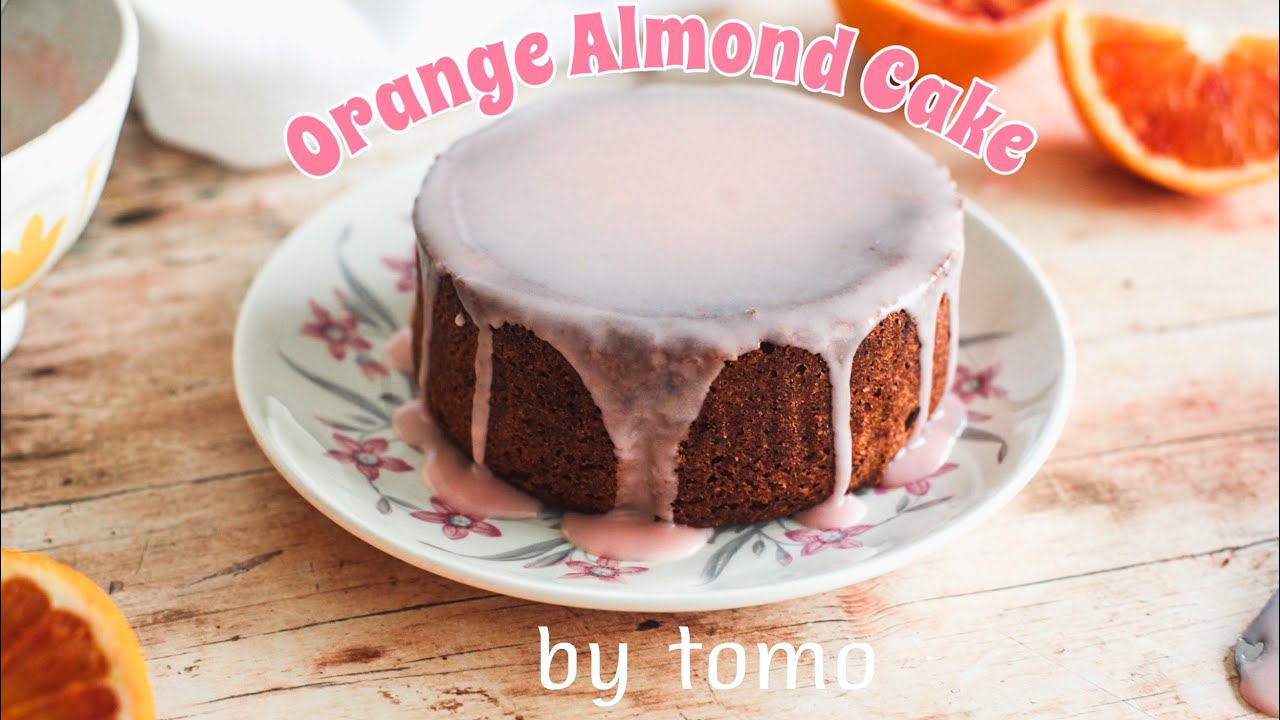 Orange Almond Cake オレンジとアーモンドのケーキ