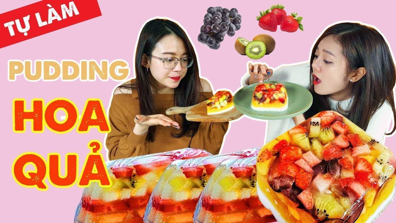 Vào Bếp Cùng Hải Yến : Pudding hoa quả khổng lồ cho Tết bớt ngấy !