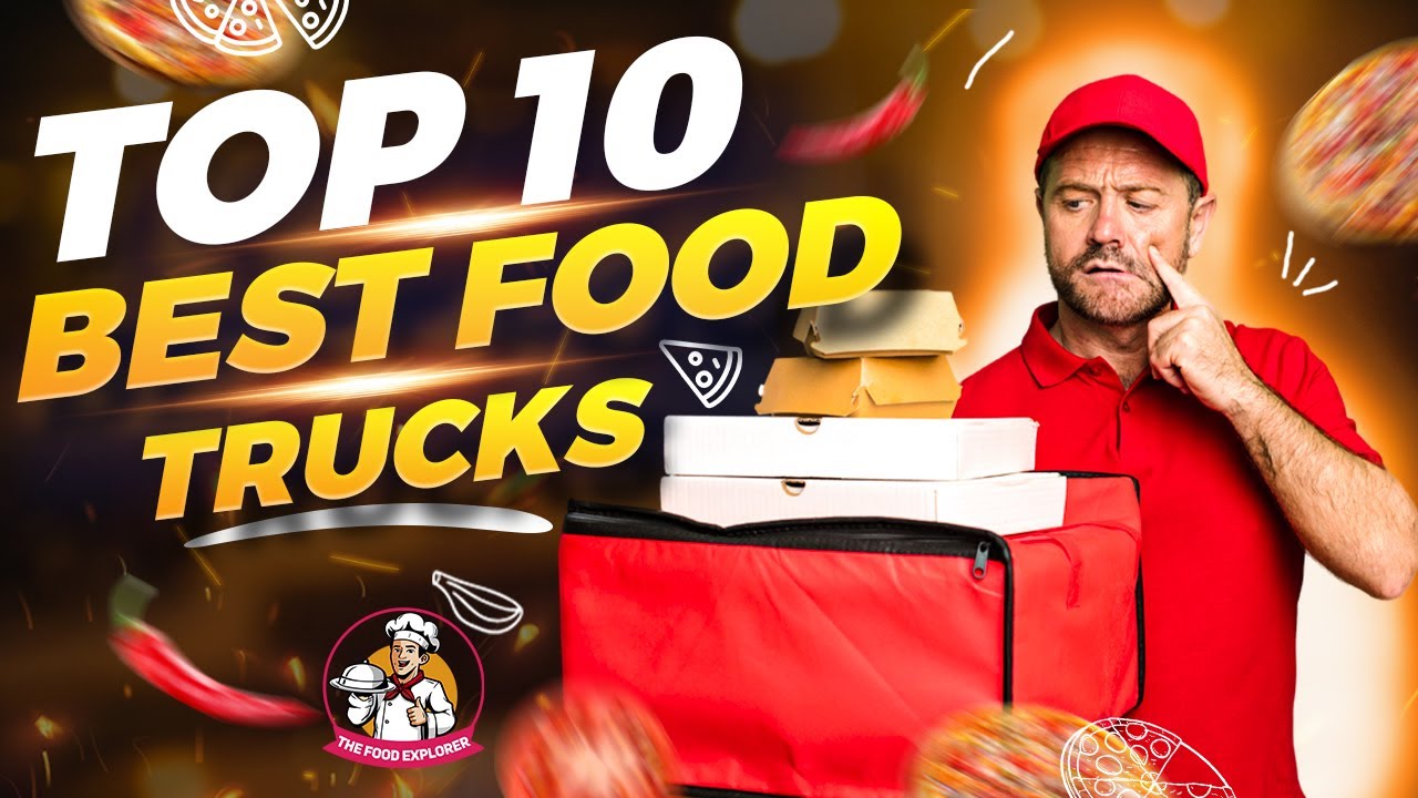 Food Truck Frenzy Top 10 Best Food Trucks in the USA