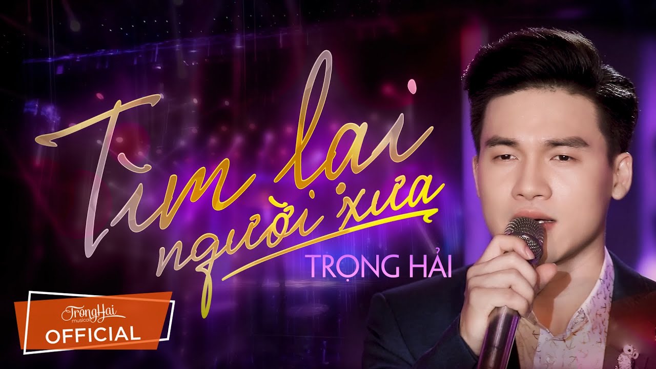 T&Igrave;M LẠI NGƯỜI XƯA - TRỌNG HẢI ( &Aacute; Qu&acirc;n Thần Tượng Bolero 2019 ) - (Official MV)