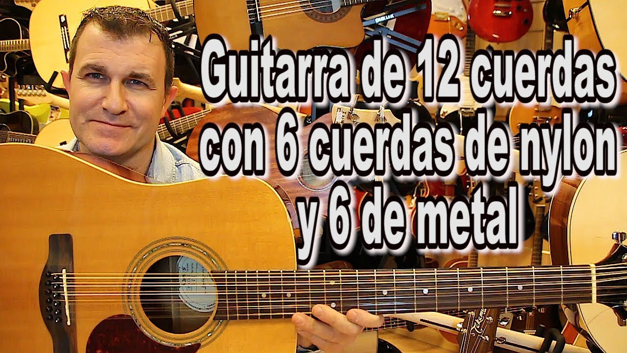 Como sonaría una guitarra de 12 cuerdas con 6 de nylon y 6 de metal