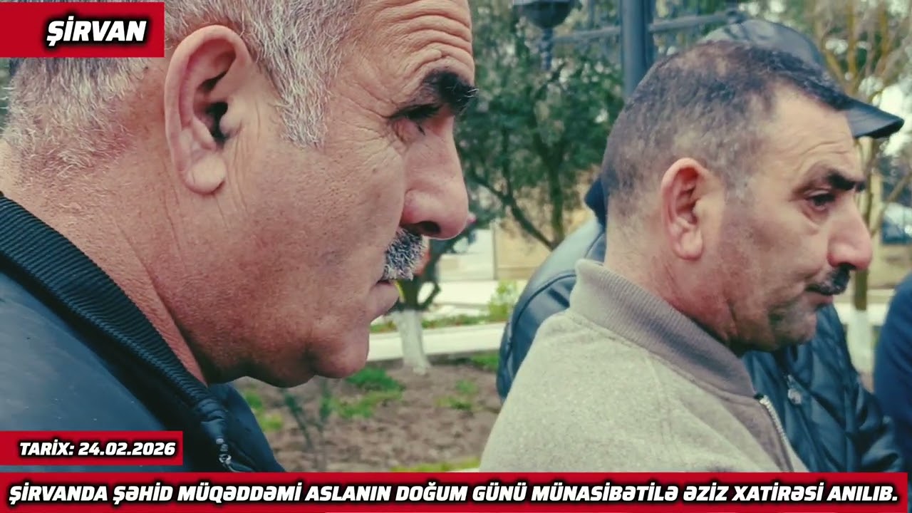  Şirvanda şəhid Müqəddəmi Aslanın doğum günü münasibətilə əziz xatirəsi anılıb.