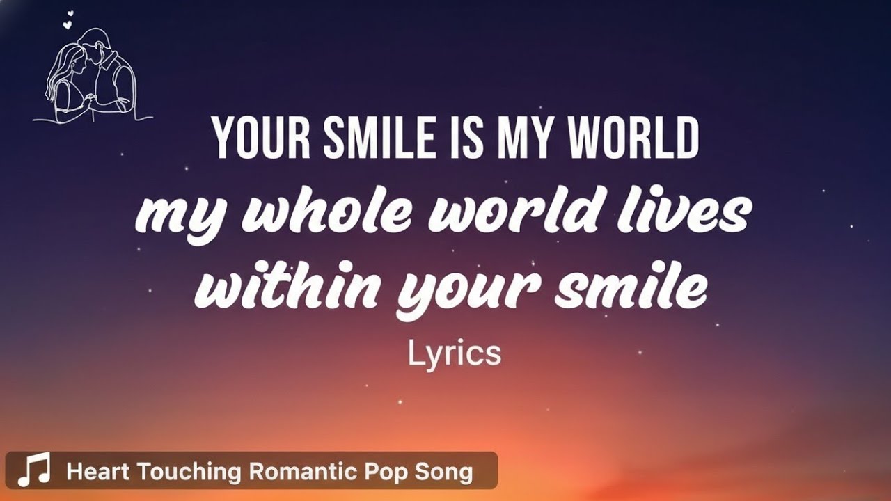 Your Smile Is My World (Lyrics) | Heart Touching Romantic Pop Song