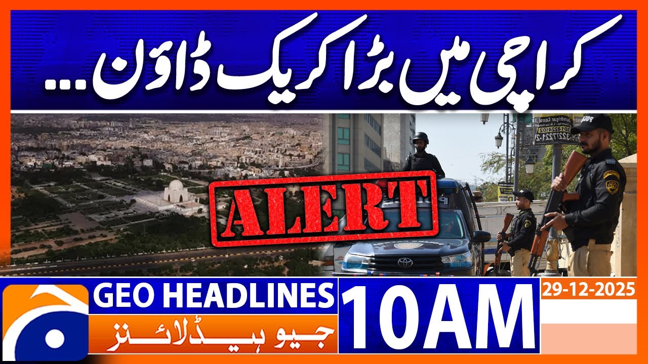 High ALERT: Major crackdown begins in Karachi | Headlines Geo News 10 AM  | 29th Dec 2025