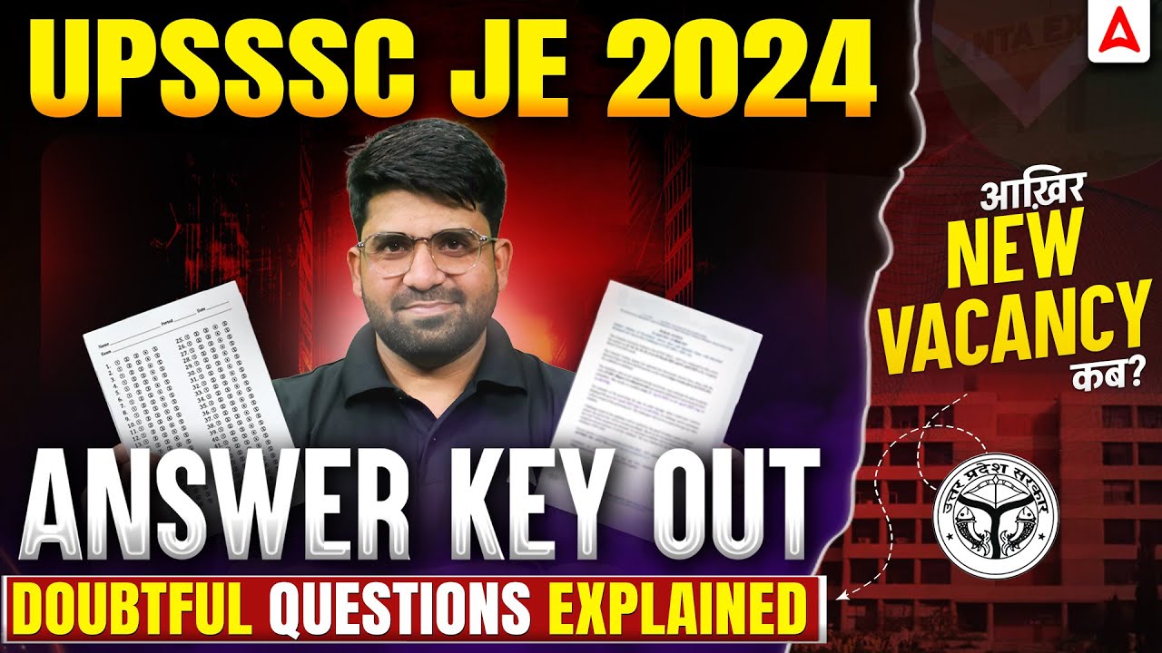 UPSSSC JE 2024 Answer Key Out | Doubtful Questions Explained | New Vacancy कब? 🔥