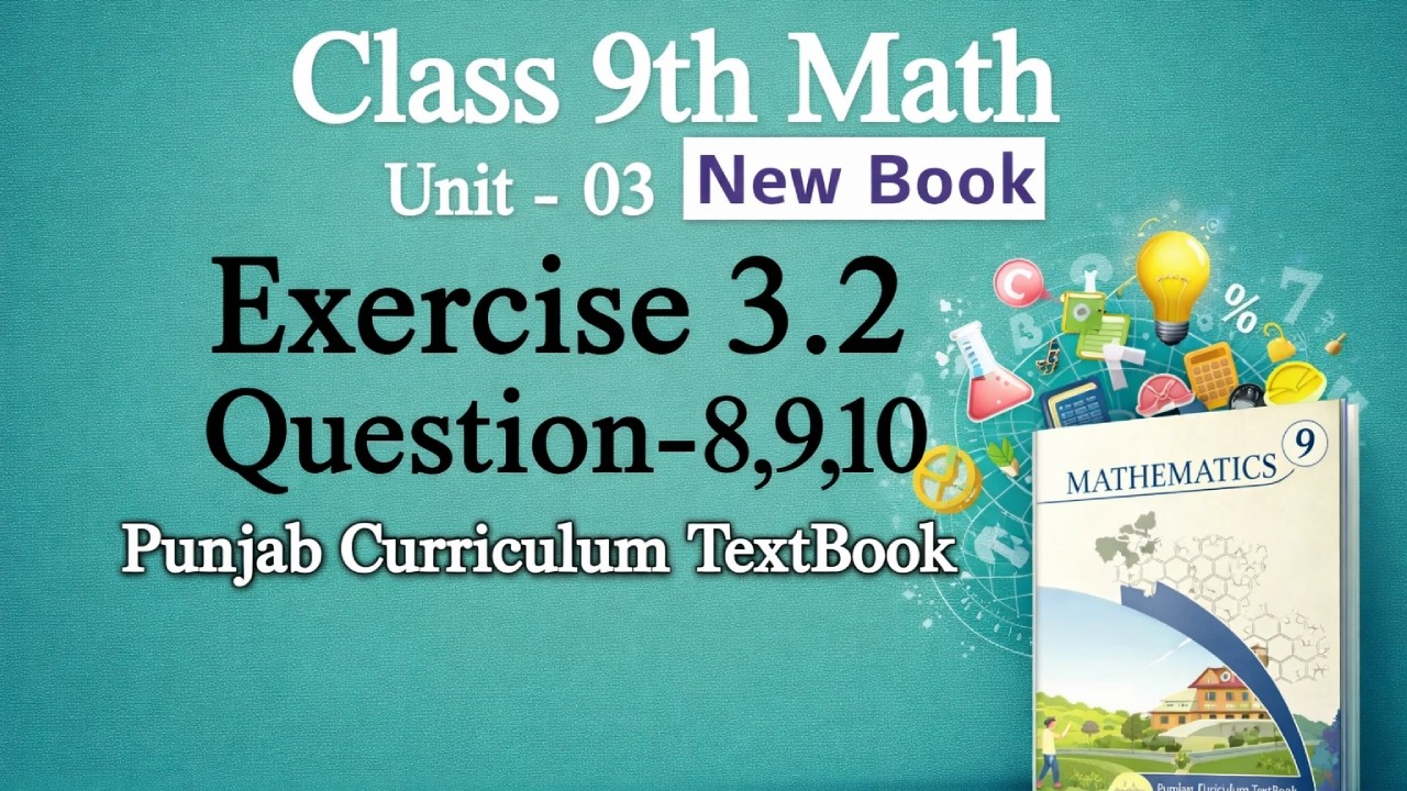 Exercise 3.2 Question 8, 9, 10 Solved | 9th Class Math New Syllabus | Easy Method Explained
